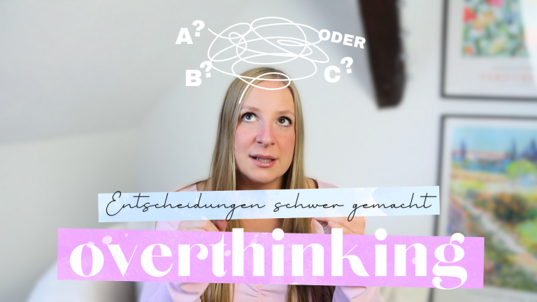 Overthinking – Entscheidungen treffen schwer gemacht